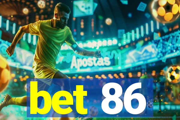 bet 86